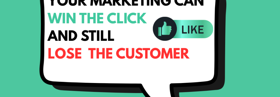 Your Marketing Can Win the Click and Still Lose the Customer Graphic